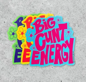 Big Cunt Energy vinyl sticker