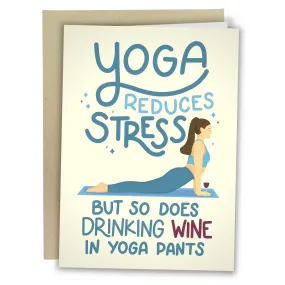 Yoga Reduces Stress But So Does Drinking Wine In Yoga Pants